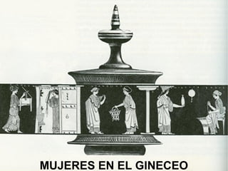 MUJERES EN EL GINECEO
 
