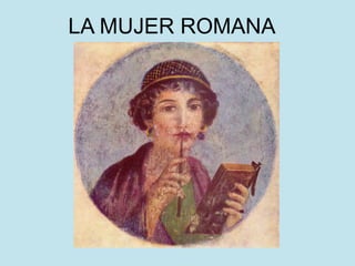 LA MUJER ROMANA
 