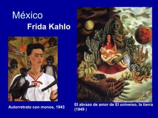 México El abrazo de amor de El universo, la tierra (1949  ) Autorretrato con monos, 1943   Frida Kahlo 