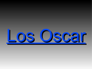 Los Oscar 