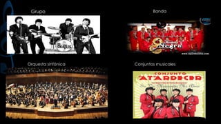 Grupo

Orquesta sinfónica

Banda

Conjuntos musicales

 