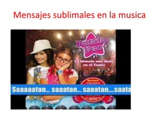 Mensajes sublimales en la musica 
 