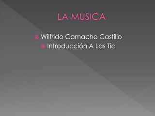  Wilfrido Camacho Castillo
 Introducción A Las Tic
 