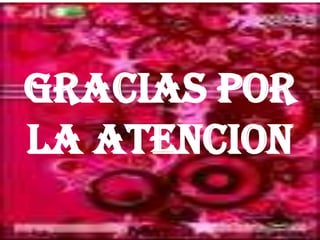 GRACIAS POR LA ATENCION
