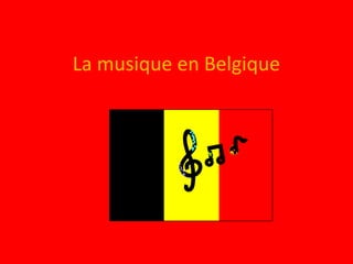 La musique en Belgique
 