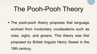 Avolved Pooh Accounts on the Origin of language and Theories | PPTX