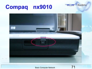 71Basic Computer Network
Compaq nx9010
 