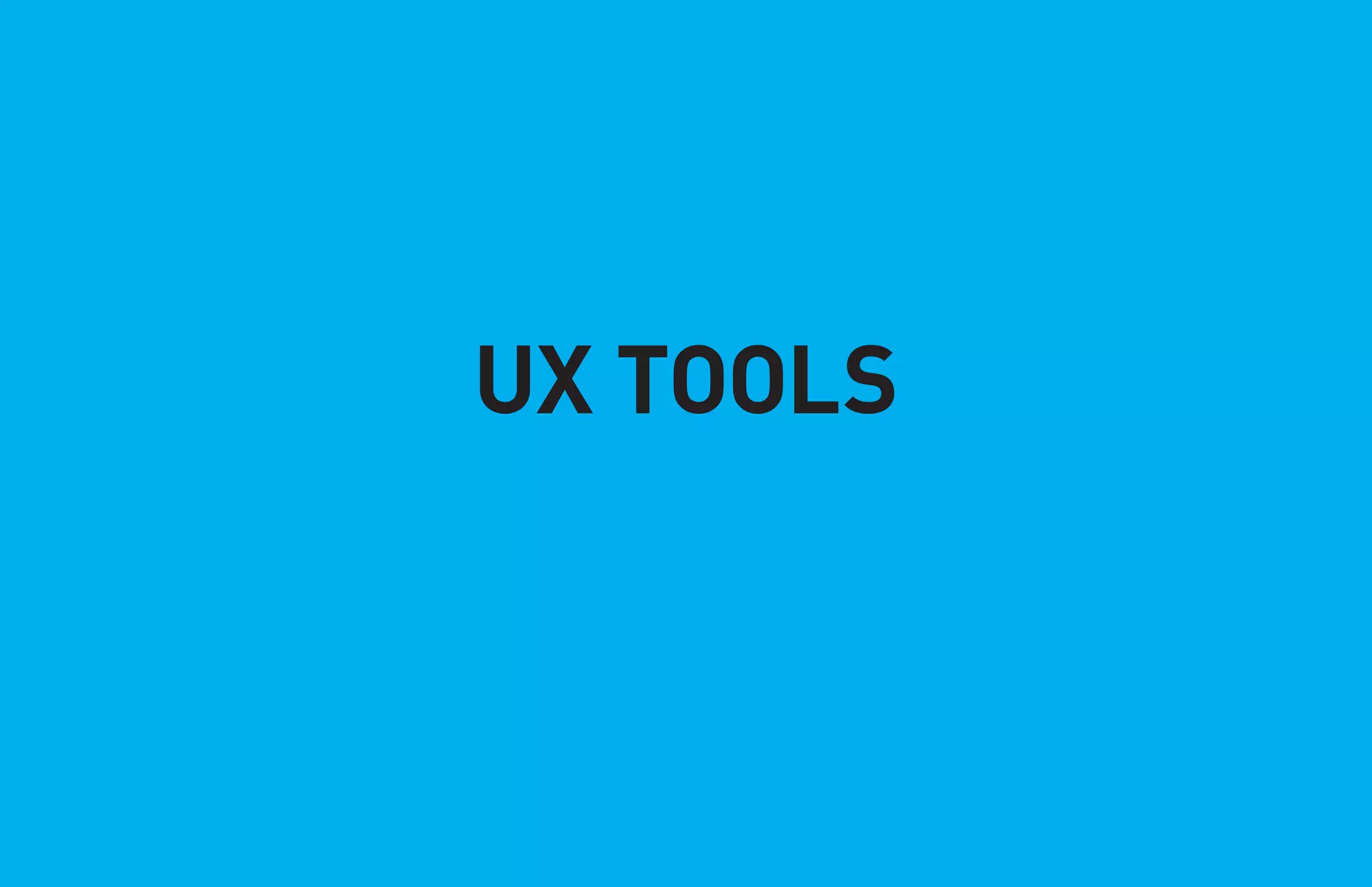 UX TOOLS 
 