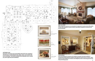 FEELS LIKE HOME
When designing a memory care community, it is important to create a home-like quality
to help reduce agitation, increase comfort, and initiate recognition of memories and
personal identity.

A-10
You Knew Me When
28.5”w x 24.5”h

A-11
The Edge

44.5”w x 32.5”h

ARTWORK PLAN
Each piece of artwork was purposefully selected for the completion
of each space, coordinating its size, shape, colors, and content with
its surroundings. An artwork schedule and coded plan were created
for owner approval and installation.

A-12
A Bowl of Apples
36.5”w x 31”h

THE VESTIBULE
Due to the tendency for memory care residents to wander, the locked vestibule is
monitored by staff to keep the residents safe inside and control access of visitors. Upon
entrance to the building, the windows and sidelights provide a welcoming peak into the
living and dining spaces.
5

 