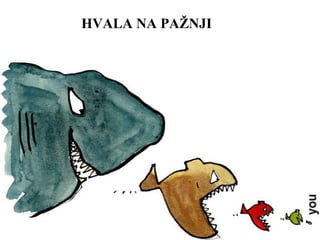 HVALA NA PAŽNJI
 