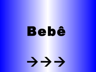 Bebê  