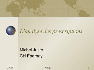 L’analyse des prescriptions Michel Juste CH Epernay 