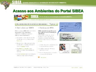 Acesso aos Ambientes do Portal SIBEA 