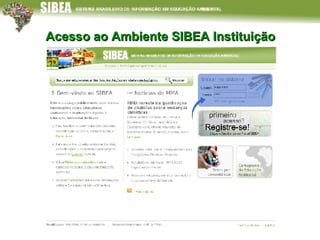 Acesso ao Ambiente SIBEA Instituição 