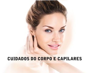 CATÁLOGO 11 APRESENTAÇÃO DE LANÇAMENTO
Copyright ©2014 by Oriflame Cosmetics SA
CUIDADOS DO CORPO E CAPILARES
 