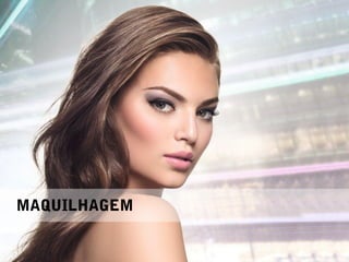 CATÁLOGO 11 APRESENTAÇÃO DE LANÇAMENTO
Copyright ©2014 by Oriflame Cosmetics SA
MAQUILHAGEM
 