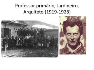 Professor primário, Jardineiro,
    Arquiteto (1919-1928)
 