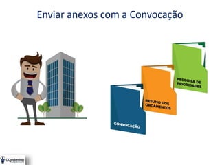 Enviar anexos com a Convocação
 