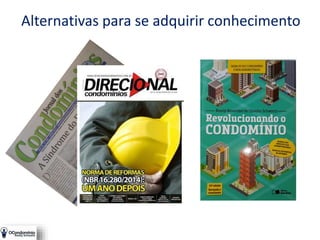 Alternativas para se adquirir conhecimento
 