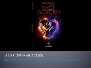 PARA COMPRAR ACESSE:
http://sexogostosobymarcelareribeiro.blogspot.com.br/

 