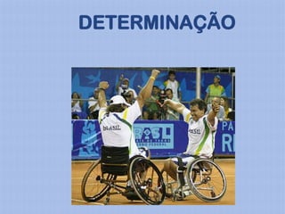 DETERMINAÇÃO
 