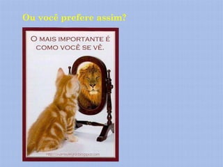 Ou você prefere assim?
 