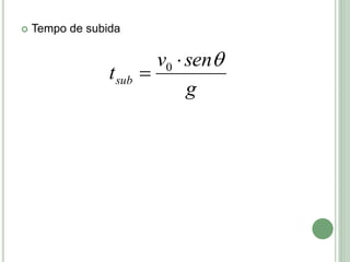  Tempo de subida
g
senv
tsub

 0
 