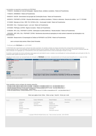 Leia também os seguintes comentários da FISCOSoft:
· 17/05/2010 - Sociedade em Conta de Participação - Aspectos fiscais, contábeis e societários - Roteiro de Procedimentos

· 11/05/2010 - DRAWBACK - Roteiro de Procedimentos

· 05/05/2010 - DACON - Demonstrativo de Apuração das Contribuições Sociais - Roteiro de Procedimentos

· 22/03/2010 - PIS/PASEP e COFINS - Alíquotas diferenciadas ou incidência monofásica - Produtor ou fabricante - Desconto de créditos - Lei nº 11.727/2008

· 31/12/2009 - Retenção na Fonte - IRRF, PIS, COFINS e CSLL - Escrituração Contábil - Roteiro de Procedimentos

· 08/12/2009 - CSLL - Empresas em geral - Lucro real - Roteiro de Procedimentos

· 01/07/2009 - PIS/Pasep e COFINS - Regime Cumulativo - Roteiro de Procedimentos

· 21/05/2009 - IRPJ, CSLL, PIS/PASEP e COFINS - Distribuição de cartões telefônicos - Receita tributável - Roteiro de Procedimentos

· 13/03/2009 - IRPF, IRPJ, CSLL, PIS/PASEP, COFINS - Rendimentos decorrentes de aplicações em renda variável e tratamento nas declarações e nos
demonstrativos

· 10/02/2009 - Ressarcimento e Compensação de Créditos do PIS/PASEP e da COFINS - Roteiro de Procedimentos


            Leia o curriculum do(a) autor(a): Edison Carlos Fernandes.


- Publicado pela FISCOSoft em 12/07/2004

A FISCOSoft não é responsável pelo conteúdo dos textos assinados. As opiniões contidas nos artigos assinados não correspondem necessariamente ao
posicionamento do Site, e sua publicação não representa endosso de seu conteúdo. Advertimos, ainda, que o leitor deve ter em mente que o conteúdo pode não
estar atualizado com legislação que, eventualmente, tenha sido editada posteriormente à data de elaboração indicada no Artigo.

É proibida a reprodução dos textos publicados nesta página sem permissão do autor e vedada a sua reutilização em outras publicações sem permissão do Site. Os
infratores estão sujeitos às penas da Lei nº 9.610/98.

Citações de textos devem ser acompanhadas da indicação da FISCOSoft como fonte, necessariamente com link para www.fiscosoft.com.br, no caso de mídia
eletrônica.
                   Avaliação do Artigo                                         Insira seu comentário sobre esse Artigo no Fórum FISCOSoft:
Por favor, selecione uma nota!                                                                                   Comentário:
       Excelente
       Ótimo
       Bom
       Regular
       Ruim
                                                                                       Clique e faça seu Login para poder inserir seu comentário aqui.
                                                                                                                     Logar
              / 44
    Votar                                                         Seu comentário ficará disponível no Fórum FISCOSoft imediatamente após o envio.
Gostaríamos muito de receber sua avaliação sobre                  Clique aqui e veja outros comentários inseridos no Fórum da FISCOSoft.
este artigo.

Ajude-nos a servi-lo cada vez melhor!




Veja também outros artigos do mesmo assunto:
—   A Inclusão do ICMS na Base de Cálculo do PIS e da COFINS - O Cabimento e a Procedência da ADC nº 18 - Luís Carlos Martins Alves Jr.*
—   A Inclusão do ICMS na Base de Cálculo do PIS e da COFINS - O Cabimento e a Procedência da ADC nº 18 - Luís Carlos Martins Alves Jr.*
—   O PIS das Instituições Financeiras. O Fundo Social de Emergência e a Constitucionalidade da MP nº 517/94 - Luís Carlos Martins Alves Jr.*
—   COFINS. Ação Declaratória de Constitucionalidade - Kiyoshi Harada*
—   O PASEP dos Estados-Membros. Constitucionalidade da MP nº 1.212/95 e da Lei nº 9.715/98 e a Jurisprudência do STF - Luís Carlos Martins Alves Jr.*




                                                      Voltar para página inicial| Voltar | Voltar ao topo | Imprimir | Enviar por e-mail



                                 Institucional                    Cursos e Seminários                 Outros Produtos                    Fale Conosco    Sobre o Site

                                 A Empresa                        Cursos Práticos                     Decisões                           Consultoria
                                 Clientes                         Seminários                          FISCOSoft CD
                                 Opiniões                         Capacitação Básica                  Prefeitura Eletrônica
                                 Parcerias                                                            Mundo Contábil
                                 FISCOSoft Universitário                                              Comexdata
                                 Imprensa                                                             Publicações Impressas
                                 Contato

                                                       © Copyright 1999-2010 FISCOSoft Editora Ltda€-€Todos os direitos reservados€-€ISSN 1678-9555
 