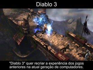 Diablo 3 &quot;Diablo 3&quot; quer recriar a experiência dos jogos anteriores na atual geração de computadores. 
