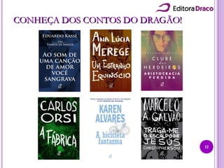 CONHEÇA DOS CONTOS DO DRAGÃO!CONHEÇA DOS CONTOS DO DRAGÃO!
12
 
