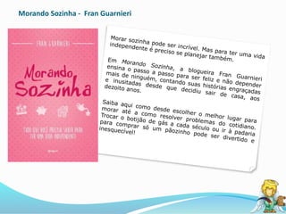 Morando Sozinha - Fran Guarnieri
 