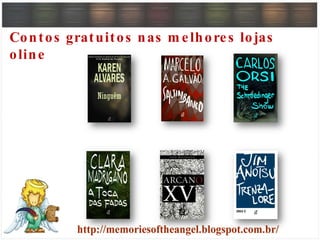 Contos gratuitos nas m elhores lojas
oline
 