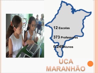 12  Escolas 373  Professores 6.249 Alunos 