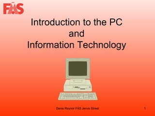 Introduction to the PC and Information Technology 