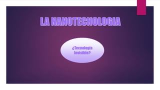 ¿Tecnología
Invisible?
