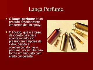 Lança-perfume: um dossiê completo sobre a droga - Hospital Santa
