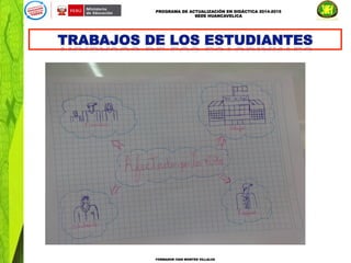 PROGRAMA DE ACTUALIZACIÓN EN DIDÁCTICA 2014-2015
SEDE HUANCAVELICA
FORMADOR IVAN MONTES VILLALVA
 