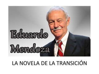 LA NOVELA DE LA TRANSICIÓN
 