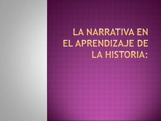 La narrativa en el aprendizaje de la historia