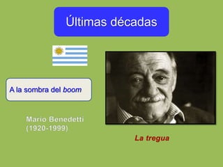 Últimas décadas
A la sombra del boom
 