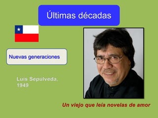 Últimas décadas
Nuevas generaciones
 