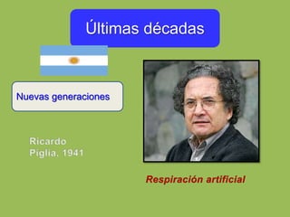 Últimas décadas
Nuevas generaciones
 
