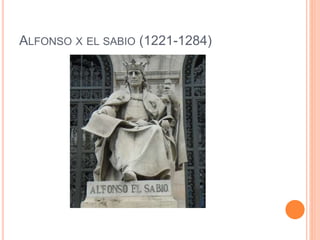 ALFONSO X EL SABIO (1221-1284)
 
