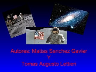 Autores: Matias Sanchez Gavier
               Y
    Tomas Augusto Lettieri
 