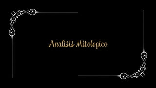 Analisis Mitologico
 