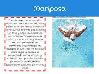 Mariposa
                                      http://www.youtube.com/watch?v=V6FGQP4awck

   El estilo mariposa es un est...