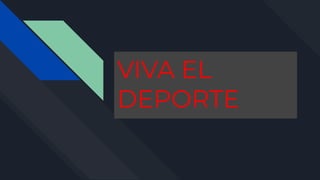 VIVA EL
DEPORTE
 
