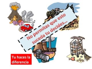 Tu haces la diferencia 