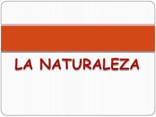 LA NATURALEZA