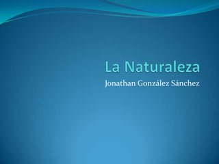 Jonathan González Sánchez
 
